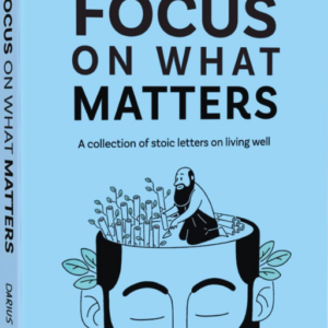 "Focus on What Matters: A Guide to Stoic Living"